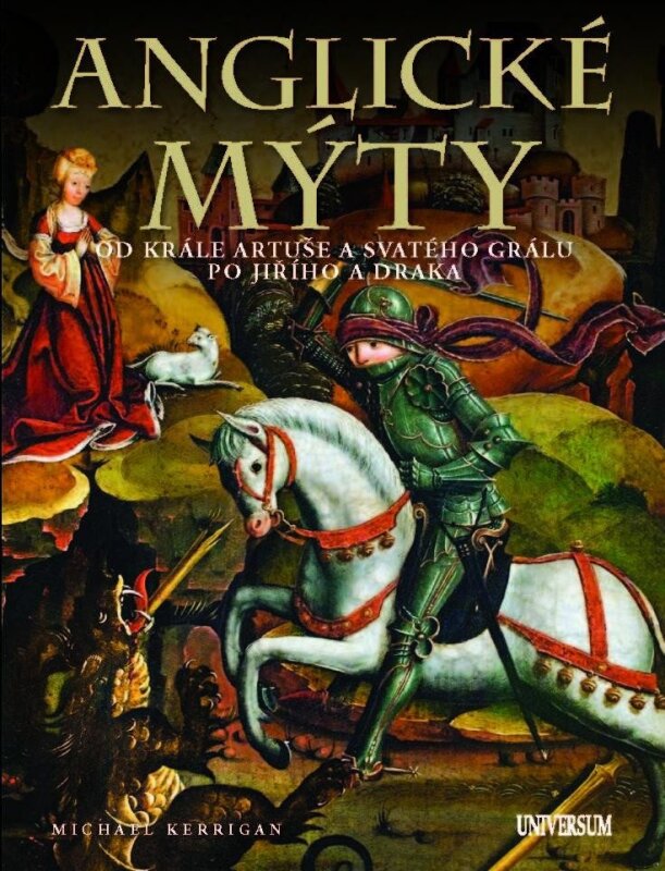 Anglické mýty. Od krále Artuše a Svatého Grálu po Jiřího a draka