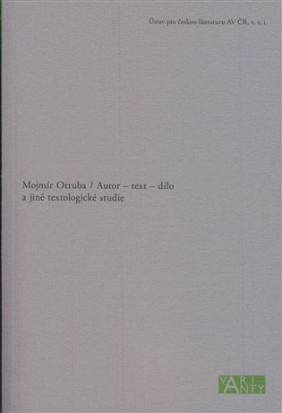 Autor – text – dílo a jiné textologické studie