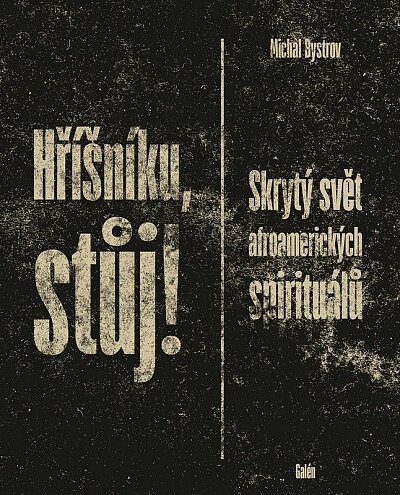 Hříšníku, stůj! Skrytý svět afroamerických spirituálů