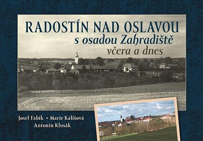 Radotín nad Oslavou s osadou Zahradiště včera a dnes