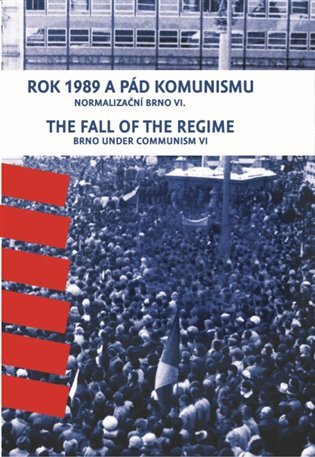 Rok 1989 a pád komunismu - Normalizační Brno VI. / The Fall of the Regime - Brno under Communism VI