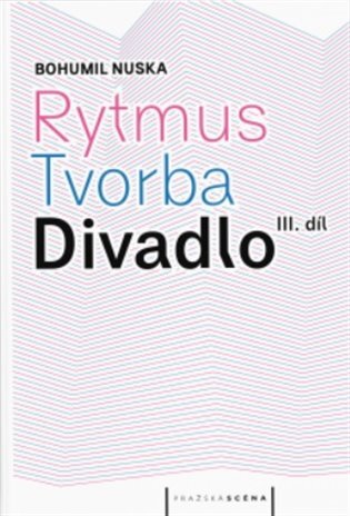 Rytmus Tvorba Divadlo III. díl