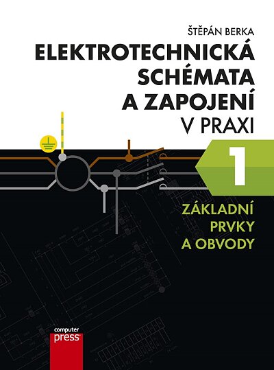 Elektrotechnická schémata a zapojení v praxi 1. Základní prvky a obvody