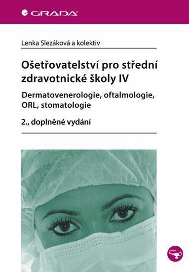 Ošetřovatelství pro střední zdravotnické školy IV. Dermatovenerologie...