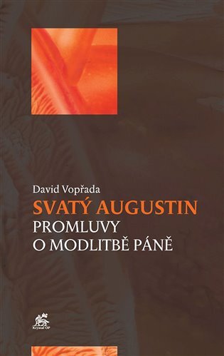 Svatý Augustin Promluvy o modlitbě Páně