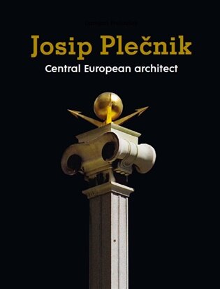 Josip Plečnik Central European Architect