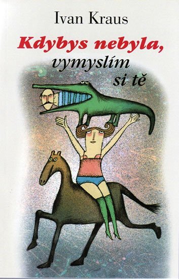 Kdybys nebyla, vymyslím si tě (brož.)