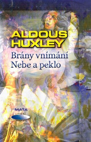 Brány vnímání / Nebe a peklo