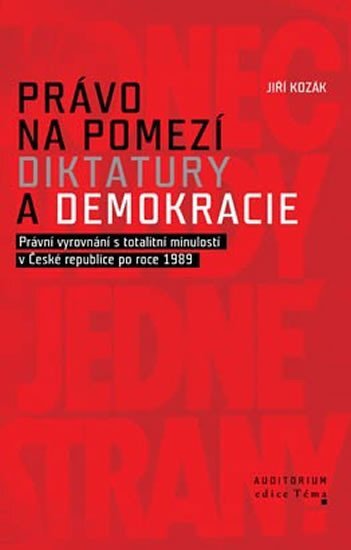 Právo na pomezí diktatury a demokracie Právní vyrovnání s totalitn minulostí v í