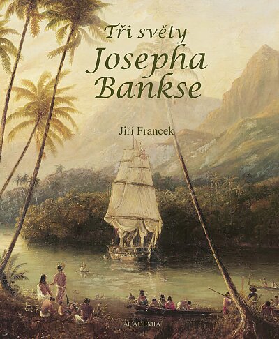 The Three Worlds of Joseph Banks