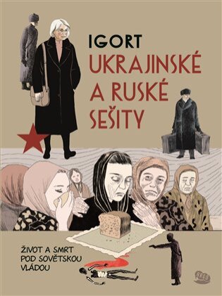 Ukrajinské a ruské sešity. Život a smrt pod sovětskou vlajkou