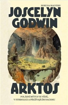 Arktos Polární mýtus ve vědě, v symbolice a přežívajícím nacismu