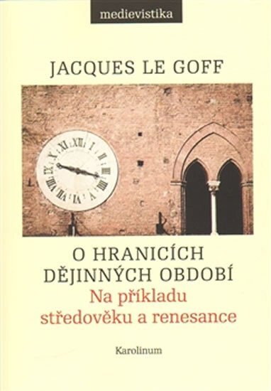 O hranicích dějinných období  Na příkladu středověku a renesance