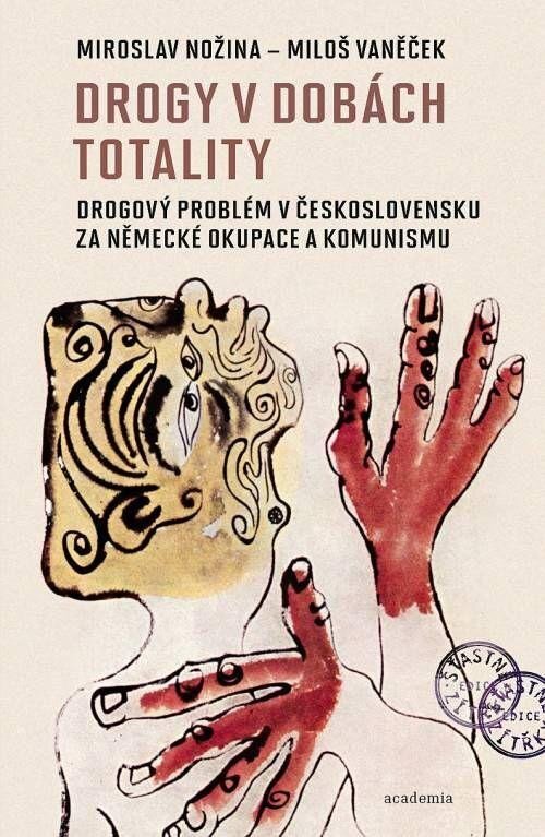 Drogy v dobách totality. Drogový problém v Československu za německé okupace a komunismu