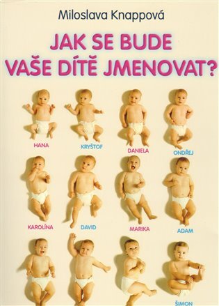 Jak se bude Vaše dítě jmenovat (brož.)