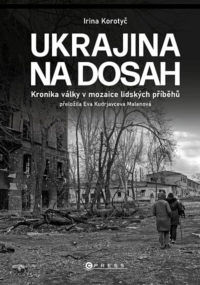 Ukrajina na dosah. Kronika války v mozaice lidských příběhů