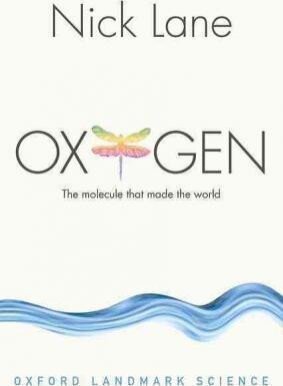Oxygen - The Molecule that Made the World