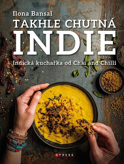 Takhle chutná Indie: Indická kuchařka od Chai and Chilli