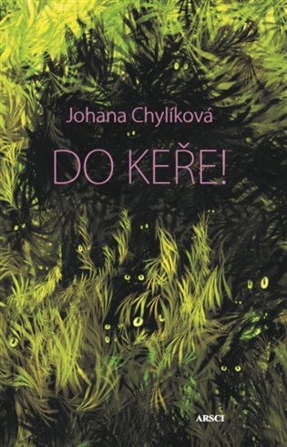 Do keře !