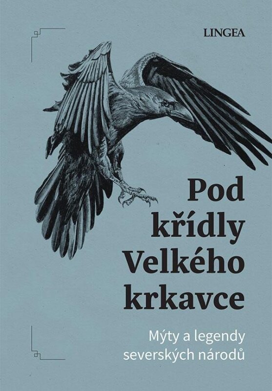 Pod křídly Velkého krkavce. Mýty a legendy severských národů