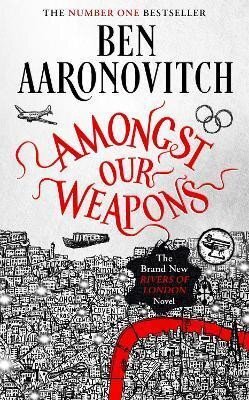 Amongst Our Weapons (Peter Grant 9)