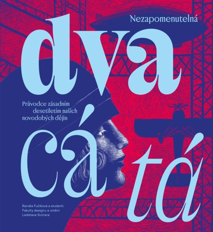 Nezapomenutelná dvacátá: Průvodce zásadním desetiletím našich novodobých dějin