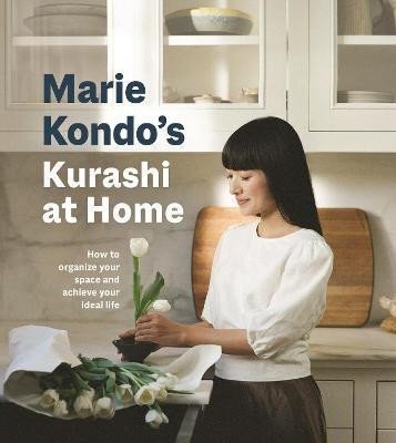 Marie Kondo's Kurashi at Home - How to Organize Your Space and Achieve Your Ideal Life