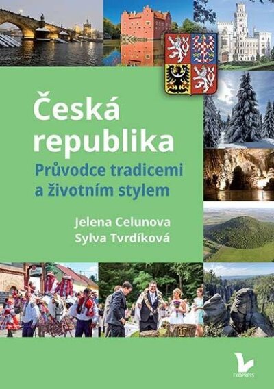 Česká republika. Průvodce tradicemi a životním stylem