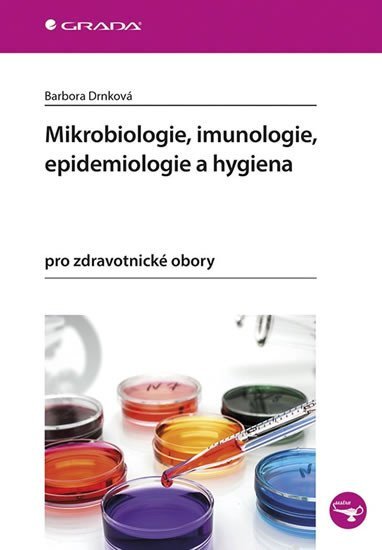 Mikrobiologie, imunologie, epidemiologie a hygiena pro zdravonické obory