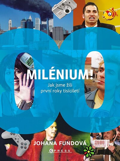 Milénium! Jak jsme žili první roky tisíciletí