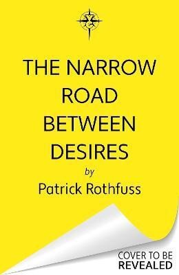 The Narrow Road between Desires (The Kingkiller Chronicle 2.6)