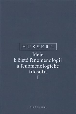 Ideje k čisté fenomenologii a fenomenologické filosofii I