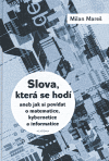 Slova,která se hodí aneb jak si povídat o matematice,kyberne
