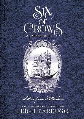 Six of Crows: A Darker Shore: Letters from Ketterdam Six of Crows: A Darker Shore: Letters from Kett