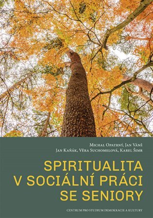 Spiritualita v sociální práci pro seniory