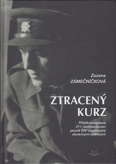 Ztracený kurz. Příběh navigátora 311. bombardovací perutě RAF