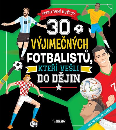 30 výjimečných fotbalistů, kteří vešli do dějin 3. vydání