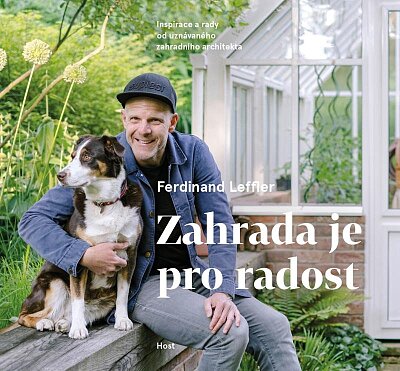 Zahrada je pro radost - Inspirace a rady od uznávaného zahradního architekta