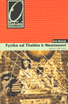 Fyzika od Thaléta k Newtonovi-Kapitoly z dějin fyziky