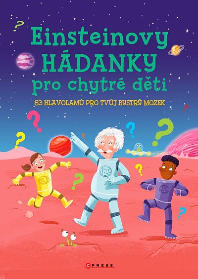Einsteinovy hádanky pro chytré děti 83 hlavolamů pro tvůj bystrý mozek