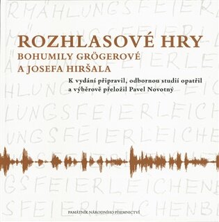 Rozhlasové hry Bohumily Grögerové a Josefa Hiršala