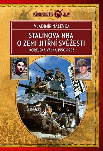 Stalinova hra o zemi jitřní svěžesti. Korejská válka 1950-1953