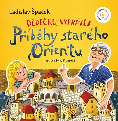 Dědečku, vyprávěj Příběhy starého Orientu
