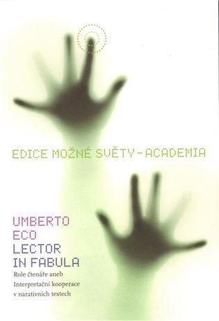 Lector in fabula Role čtenáře aneb interpretační kooperace v narativních textech