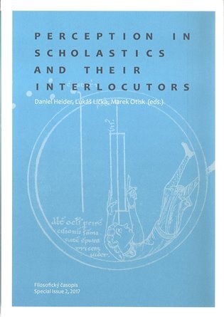 Filosofický časopis - speciální číslo 2/2017 Perception in Scholastics and Their Interlocutors