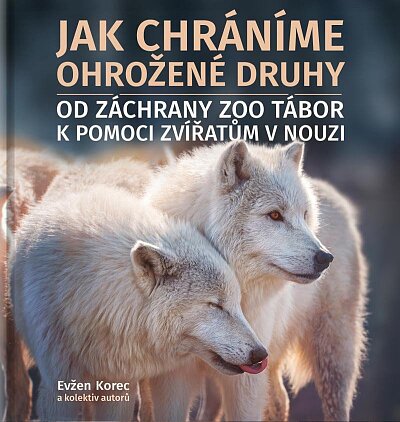 Jak chráníme ohrožené druhy. Od záchrany ZOO Tábor k pomoci zvířatům v nouzi