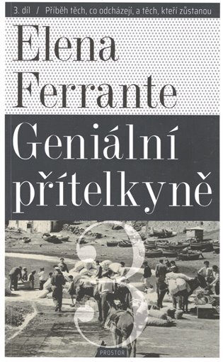 Geniální přítelkyně 3 - Příběh těch, co odcházejí, a těch, kteří zůstanou (2. vydání)