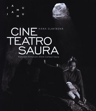 Cine Teatro Saura. Putování filmovým dílem Carlose Saury