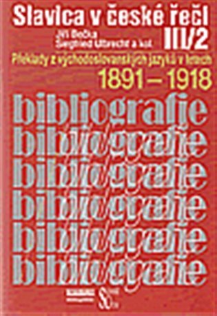Slavica v české řeči III/2 Překlady z východoslovanských jazyků v letech 1891-1918