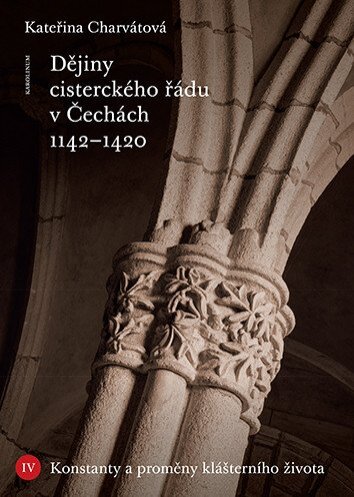 Dějiny cisterckého řádu v čechách 1142-1420 IV. - Konstanty a promény klášterního života